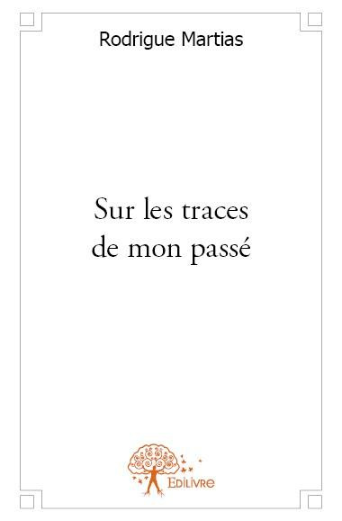 Martias_Rodrigue-Sur_les_traces_de_mon_pass_-9782332570468_0