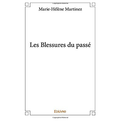 Martinez_Marie-h_l_ne-Les_Blessures_du_pass_-9782414067701_0