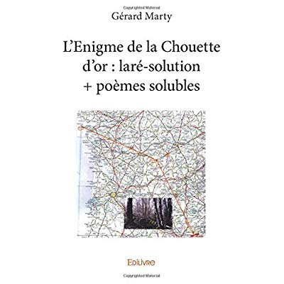 Marty_G_rard-L_Enigme_de_la_Chouette_d_or_lar_-solution_po_mes_solubles-9782414181025_0