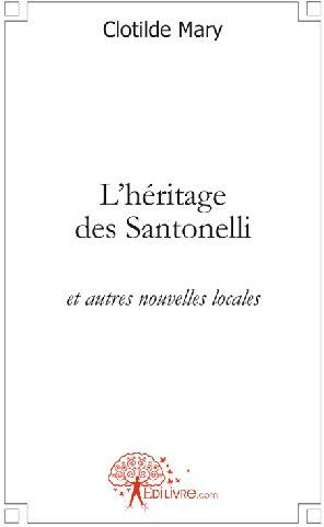 Mary_Clotilde-L_h_ritage_des_Santonelli._et_autres_nouvelles_locales-9782812115981_0