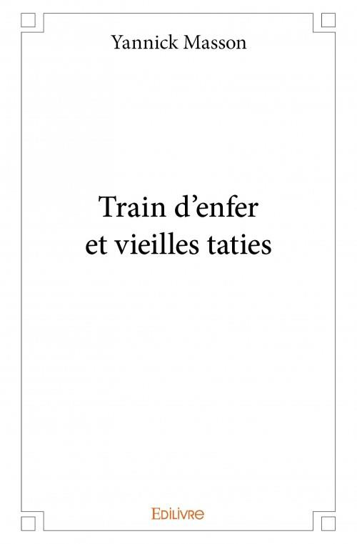 Masson_Yannick-Train_d_enfer_et_vieilles_taties-9782334081375_0