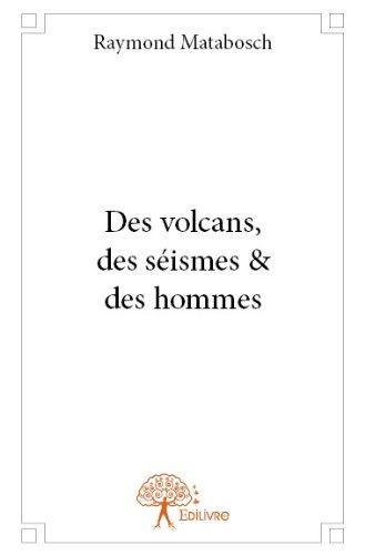 Matabosch_Raymond-Des_volcans_des_s_ismes_des_hommes-9782332659606_0