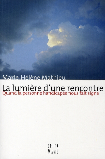 Mathieu_Marie-H_l_ne_Perrier_Jacques-La_lumi_re_d_une_rencontre._Quand_la_personne_handicap_e_nous_fait_signe-9782916350462_0