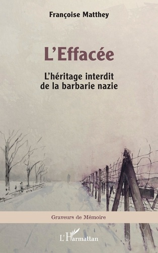 Matthey_Fran_oise-L_Effac_e._L_h_ritage_interdit_de_la_barbarie_nazie-9782336597607_0