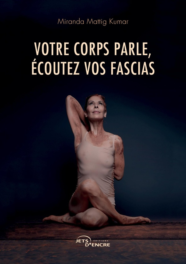 Mattig_Kumar_Miranda-Votre_corps_parle_coutez_vos_fascias-9782385802226_0