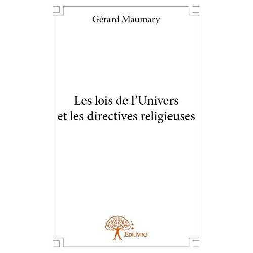 Maumary_G_rard-Les_lois_de_l_Univers_et_les_directives_religieuses-9782332713940_0