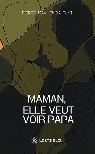 Mavuemba_Tuvi_pierre-Maman_elle_veut_voir_papa-9791043700200_0