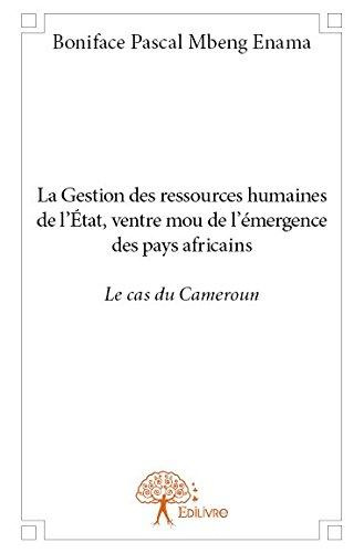 Mbeng_Enama_boniface_pascal-La_Gestion_des_ressources_humaines_de_l_tat_ventre_mou_de_l_mergence_des_pays_africains._le_cas_d-9782332705648_0