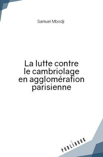 Mbodji_Samuel-La_lutte_contre_le_cambriolage_en_agglom_ration_parisienne-9782342352313_0