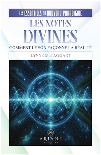 McTaggart_Lynne-Les_notes_divines_-_Comment_le_son_fa_onne_la_r_alit_-_Les_essentiels_du_nouveau_paradigme-9782896267071_0