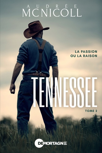 Mcnicoll_Audr_e-Tennessee_Tome_2_-_La_passion_ou_la_raison-9782897925024_0