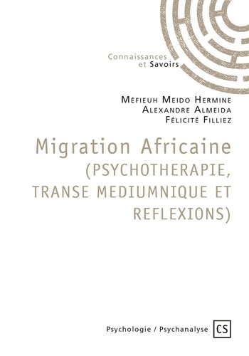 Meido_Hermine_M_fieuh_Almeida_Alexandre_Fillie-Migration_africaine_psychoth_rapie_transe_m_diumnique_et_r_flexions_-9782342355161_0