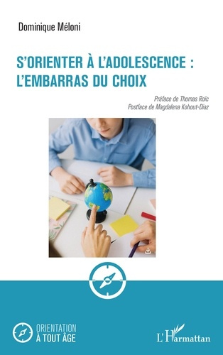 Meloni_Dominique_Ro_c_Thomas_Kohout-Diaz_Magda-S_orienter_l_adolescence_l_embarras_du_choix-9782336551845_0