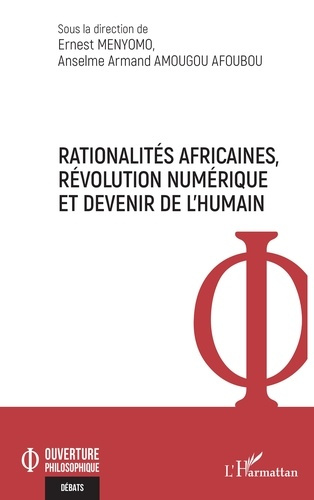 Menyomo_Ernest_Amougou_Afoubou_Anselme_Armand-Rationalit_s_africaines_r_volution_num_rique_et_devenir_de_l_humain-9782336585383_0