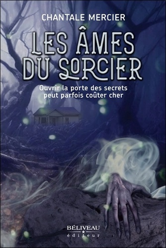 Mercier_Chantale-Les_mes_du_sorcier_-_Ouvrir_la_porte_des_secrets_peut_parfois_co_ter_cher-9782897933999_0