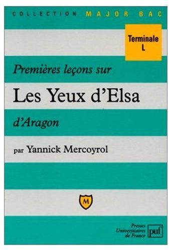 Mercoyrol_Yannick-PREMIERES_LECONS_SUR_LES_YEUX_D_ELSA_D_ARAGON._2_me_dition-9782130476955_0