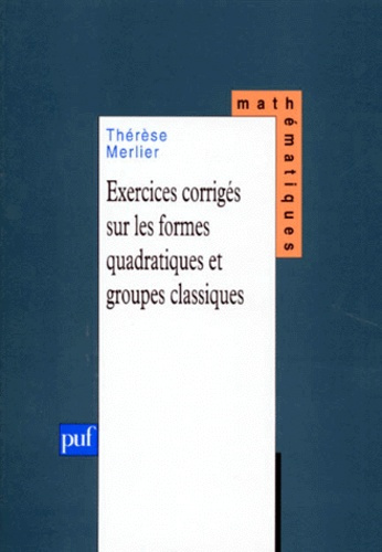 Merlier_Th_r_se-Exercices_corrig_s_sur_les_formes_quadratiques_et_groupes_classiques-9782130457961_0
