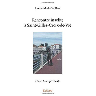 Merlo_Vaillant_josette-Rencontre_insolite_Saint-Gilles._Ouverture_spirituelle-9782414289400_0