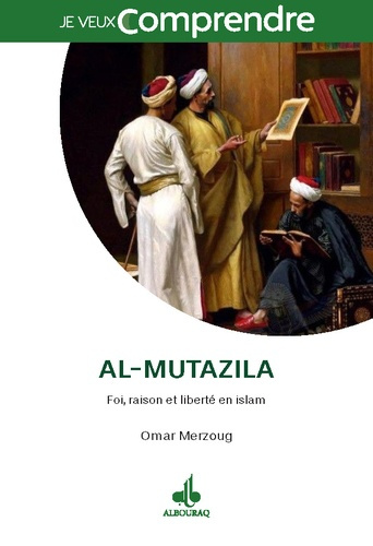 Merzoug_Omar-Al-mutazila._Raison_foi_et_libert_en_Islam-9791022514521_0