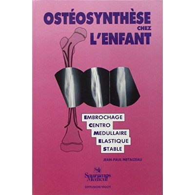 Metaizeau_Jean-Paul-L_Ost_osynth_se_chez_l_enfant_par_ECMES_embrochage_centro_m_dullaire_lastique_stable...-9782905030399_0