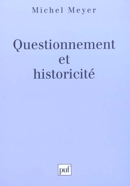 Meyer_Michel-Questionnement_et_historicit_-9782130508878_0