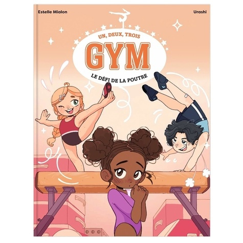 Mialon_Estelle-Un_deux_trois_Gym_-_Le_d_fi_de_la_poutre_-_Tome_1-9791070160152_0