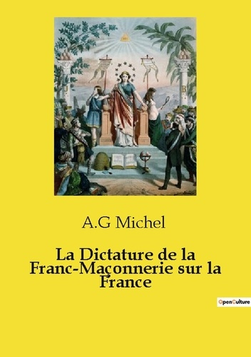 Michel_A.g-Dictature_de_franc_maconnerie_sur_france-9791043102387_0