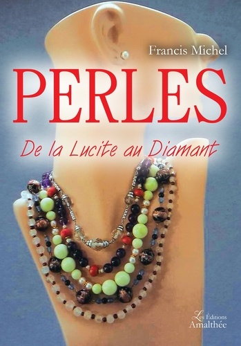 Michel_Francis-Perles_-_de_la_lucite_au_diamant-9782310033985_0