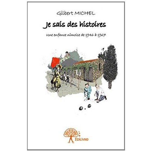 Michel_Gilbert-Je_sais_des_histoires._Une_enfance_n_moise_de_1946_1967-9782332727251_0