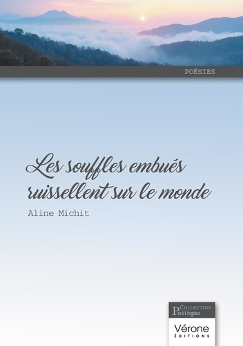 Michit_Aline-Les_souffles_embu_s_ruissellent_sur_le_monde._Recueil_de_po_mes-9791042309015_0
