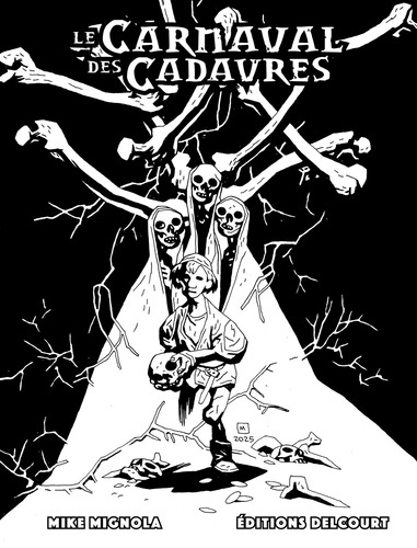 Mignola_Mike-Le_Carnaval_des_cadavres_-_dition_Sp_ciale_NB-9782413093527_0