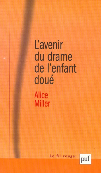 Miller_Alice-L_avenir_du_drame_de_l_enfant_dou_._Les_options_de_l_adulte-9782130524823_0