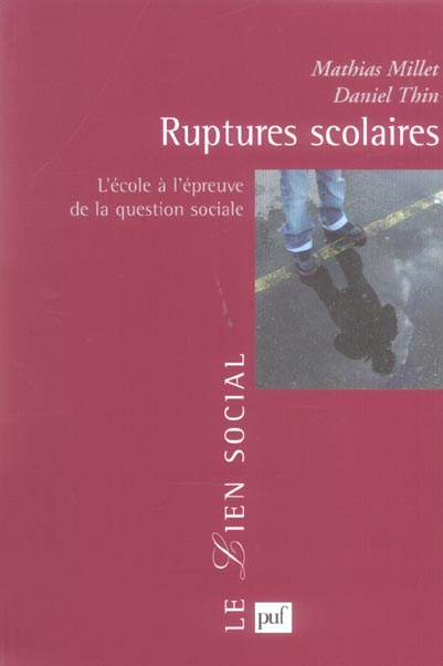 Millet_Mathias_Thin_Daniel-Ruptures_scolaires._L_cole_l_preuve_de_la_question_sociale-9782130547877_0