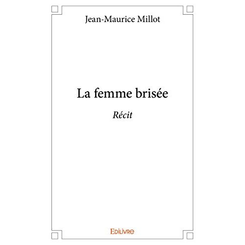Millot_Jean-Maurice-La_femme_bris_e._R_cit-9782334229142_0