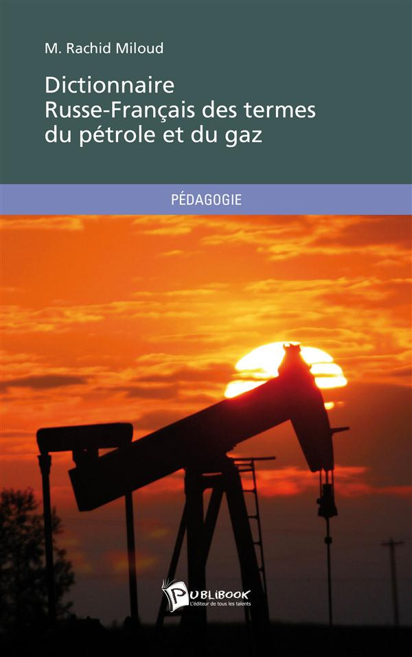 Miloud_Rachid-Dictionnaire_Russe-Fran_ais_des_termes_du_p_trole_et_du_gaz-9782342024357_0