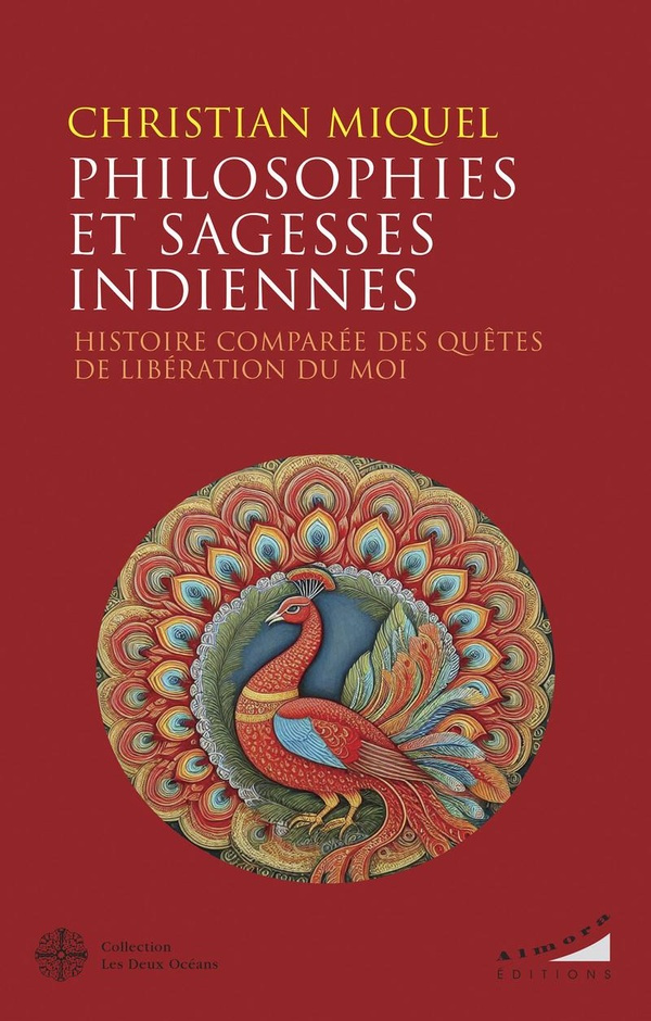 Miquel_Christian-Philosophies_et_sagesses_indiennes_-_Histoire_compar_e_des_qu_tes_de_lib_ration_du_Moi-9782351187586_0