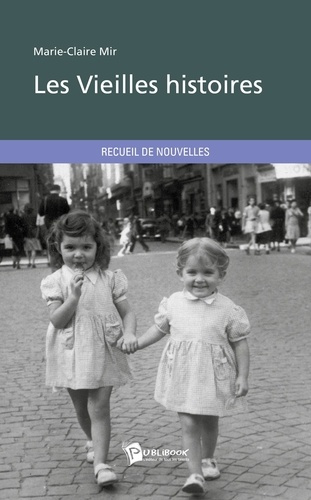 Mir_Marie-Claire-Les_vieilles_histoires-9782342012422_0
