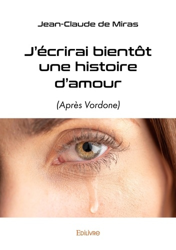 Miras_Jean-Claude_de-J_crirai_bient_t_une_histoire_d_amour._Apr_s_Vordone_-9782414611232_0