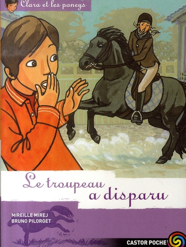 Mirej_Mireille_Pilorget_Bruno-Clara_et_les_poneys_Tome_15_Le_troupeau_a_disparu-9782081203570_0