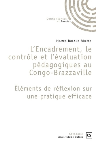 Miz_re_Hamed_Roland-L_Encadrement_le_contr_le_et_l_valuation_p_dagogiques_au_Congo-Brazzaville._El_ments_de_r_flexion-9782342362985_0