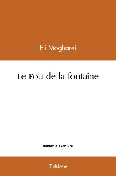 Mogharei_Eli-Le_Fou_de_la_fontaine-9782414527397_0