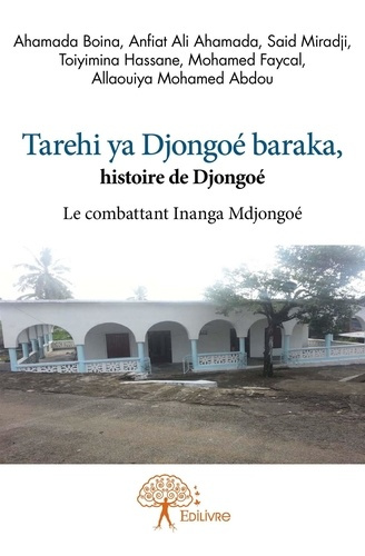 Mohamed_Abdou_allaouiya-Tarehi_ya_Djongo_Baraka_histoire_de_Djongo_._Le_combattant_Inanga_Mdjongo_-9782332932846_0