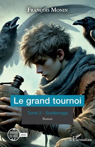 Monin_Fran_ois-Le_grand_tournoi._3_Tome_3_-_Scellemage-9782336568423_0