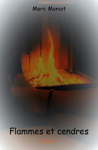 Moniot_Marc-Flammes_et_cendres-9782334063937_0