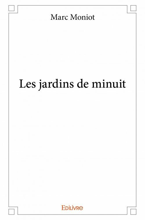 Moniot_Marc-Les_jardins_de_minuit-9782334091909_0