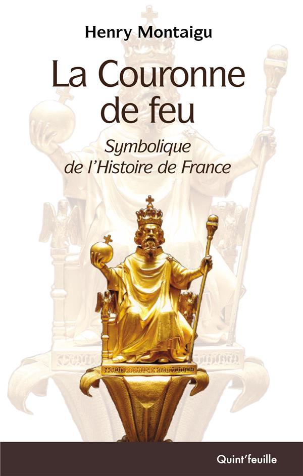 Montaigu_Henri-La_couronne_de_feu._Symbolique_de_l_Histoire_de_France-9782379290435_0