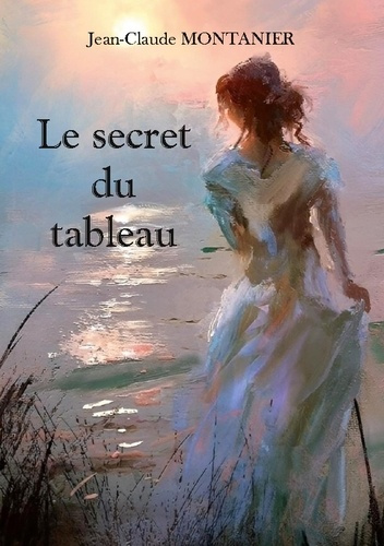 Montanier_Jean-Claude-Secret_du_tableau-9782322635948_0