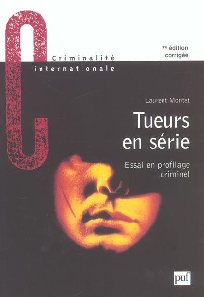 Montet_Laurent-Tueurs_en_s_rie._Essai_en_profilage_criminel_7_me_dition_corrig_e-9782130534082_0