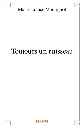 Montignot_Marie-Louise-Toujours_un_ruisseau-9782334026208_0