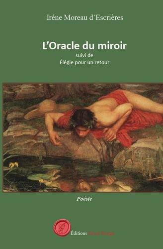 Moreau_D_escrieres_ir_ne-L_Oracle_du_miroir_suivi_de_l_gie_pour_un_retour-9782386750465_0